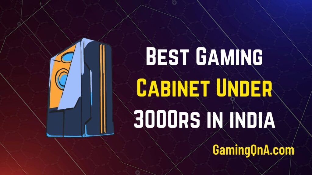 Best Gaming Cabinet Under 3000rs in india