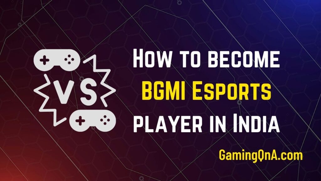 How to become BGMI Esports player in India