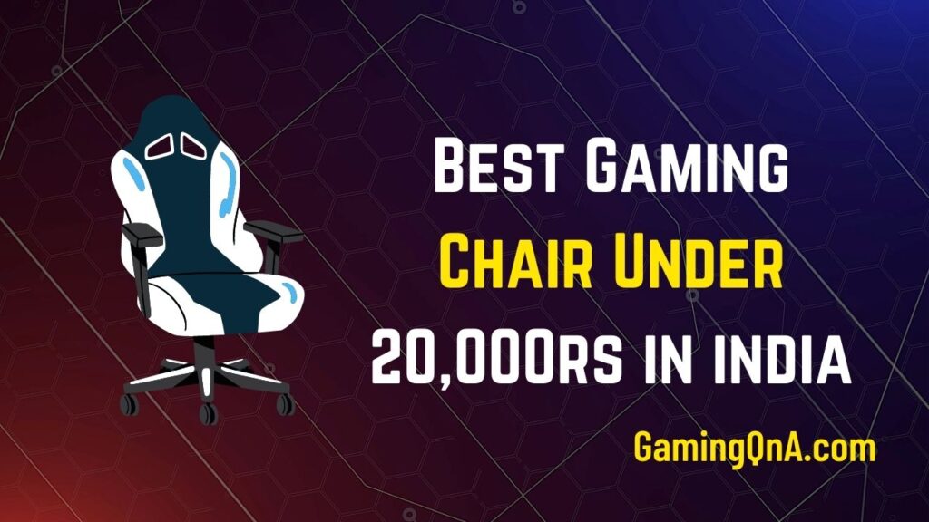 best gaming chair under 20000 in india