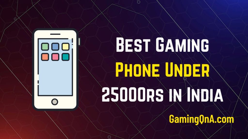 Best Gaming Phone Under 25000