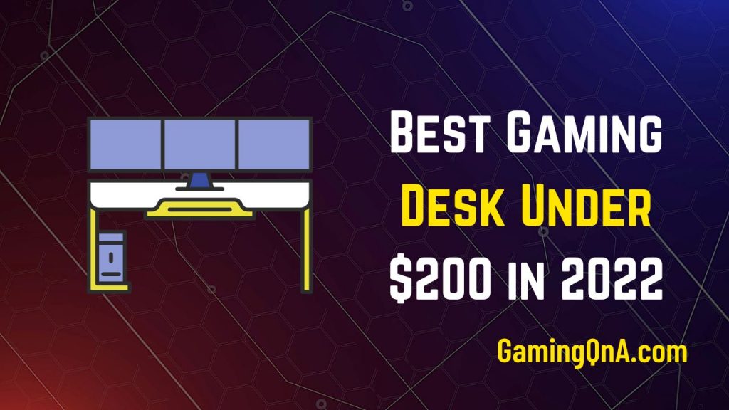 Best Gaming Desk Under $200