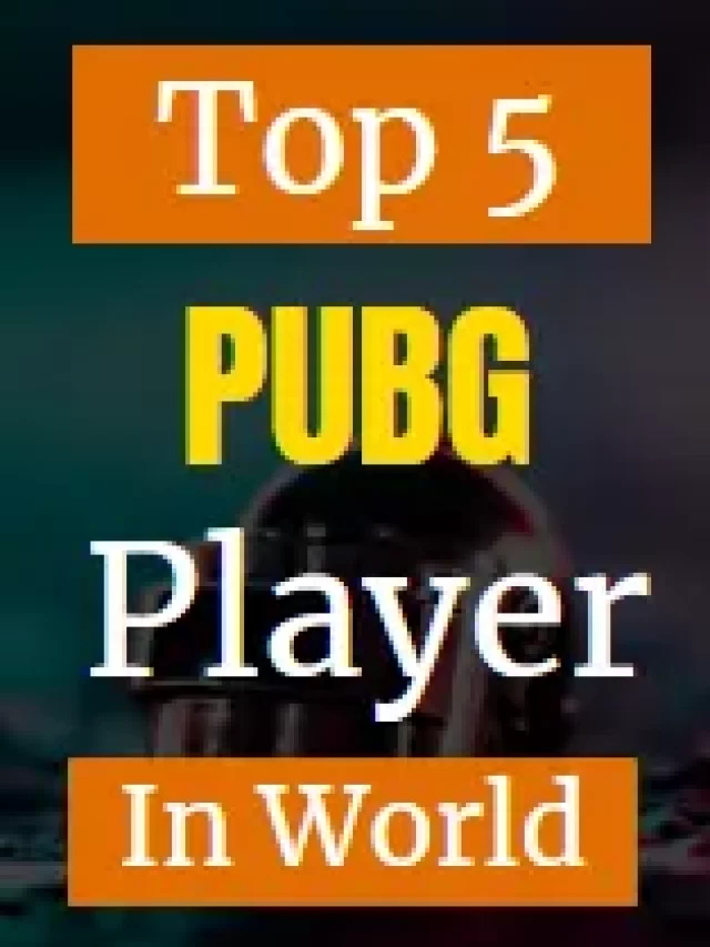 Top 5 PUBG Player In World