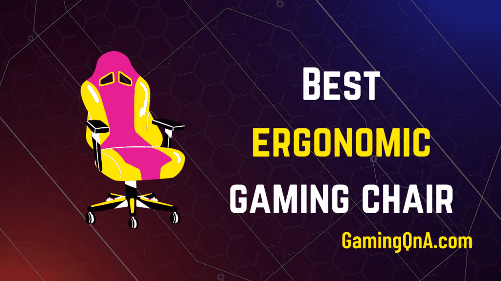 Best ergonomic gaming chair
