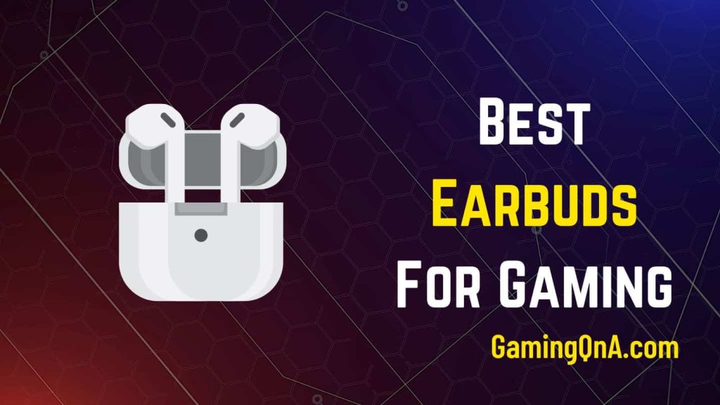 best earbuds for gaming