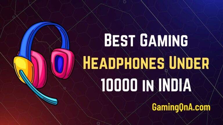 Best gaming headphones under 10000 rs in India 2023