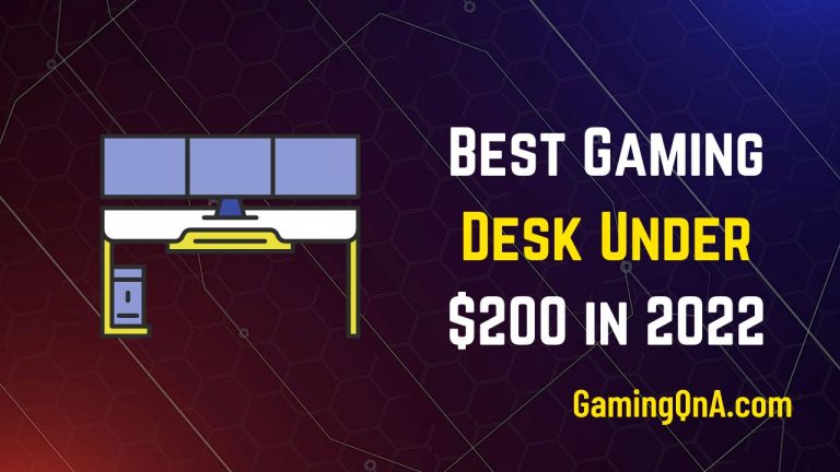 Top 5 Best Gaming Desk Under $200 In 2023