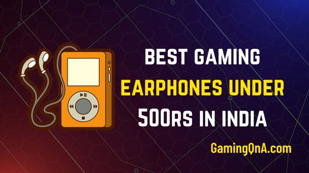 best gaming earphones under 500