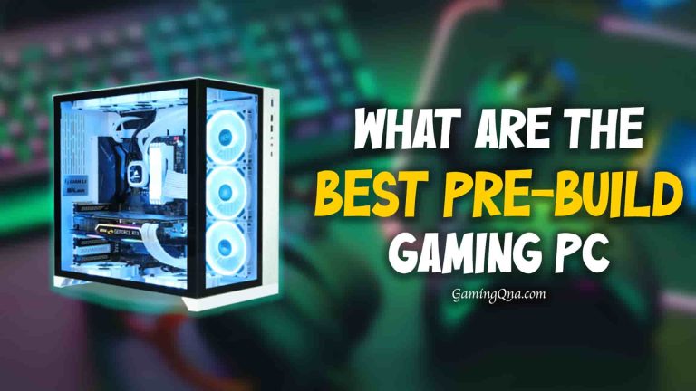 What Are The Best PreBuild gaming pc should I buy?
